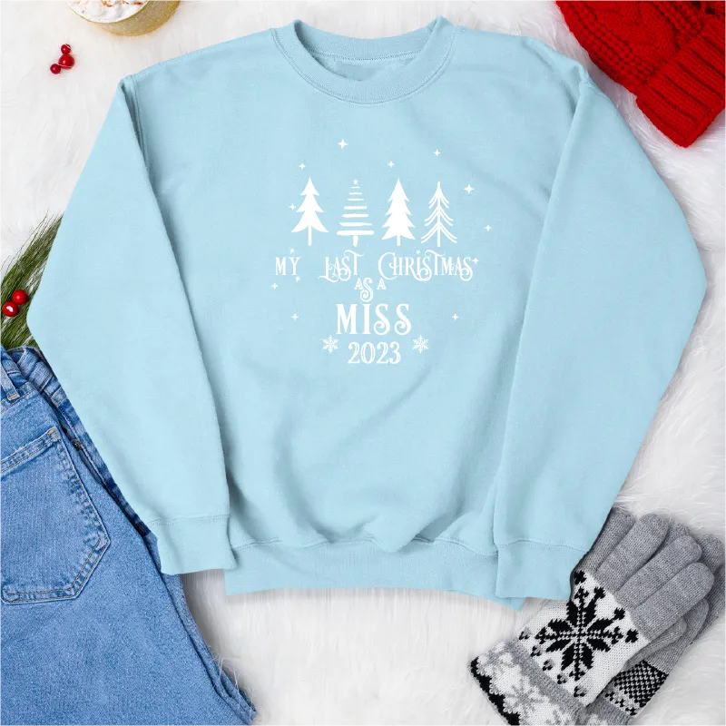 Last Christmas as a Miss Sweatshirt