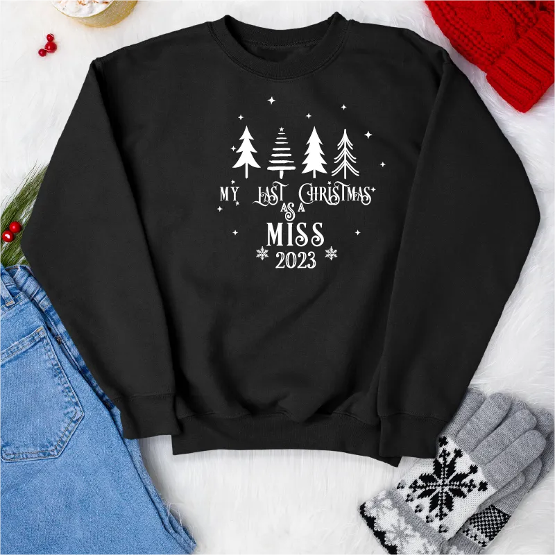 Last Christmas as a Miss Sweatshirt