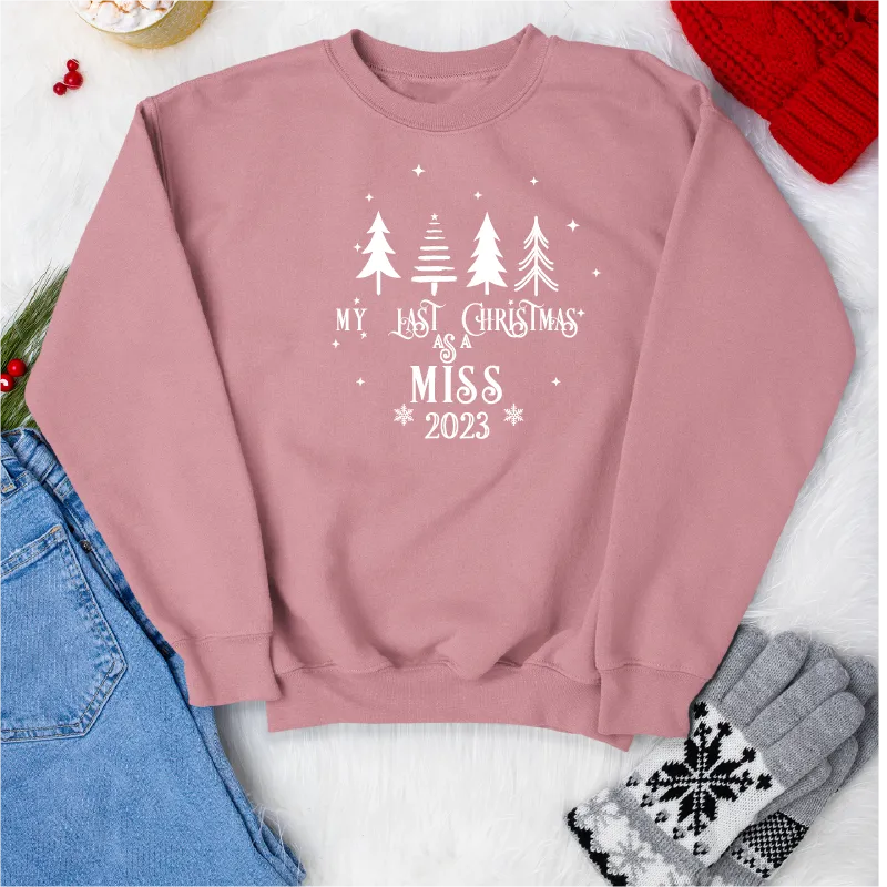 Last Christmas as a Miss Sweatshirt