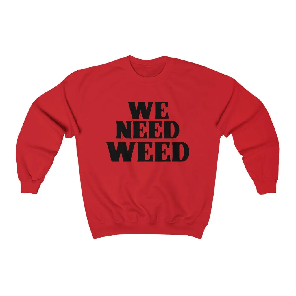 We Need Sweatshirt