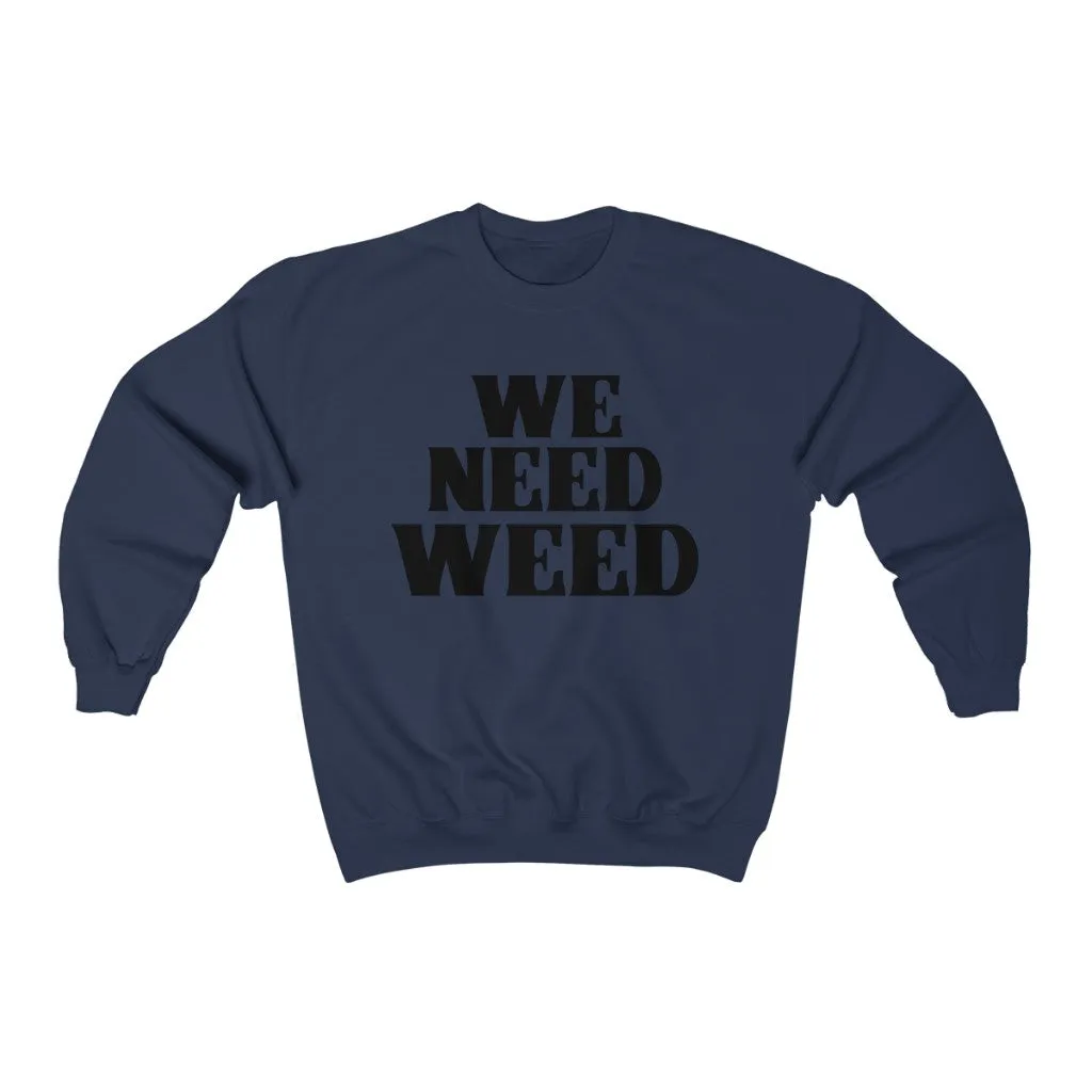 We Need Sweatshirt