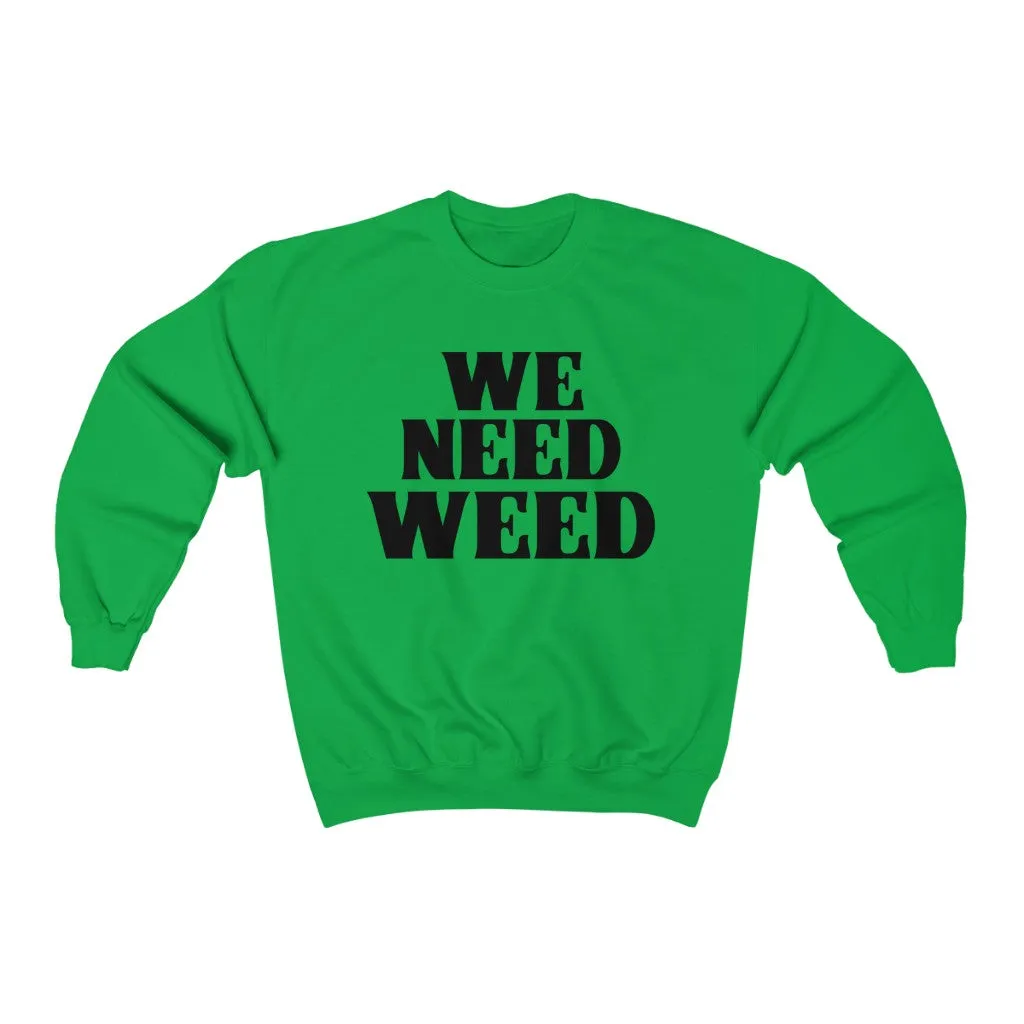 We Need Sweatshirt